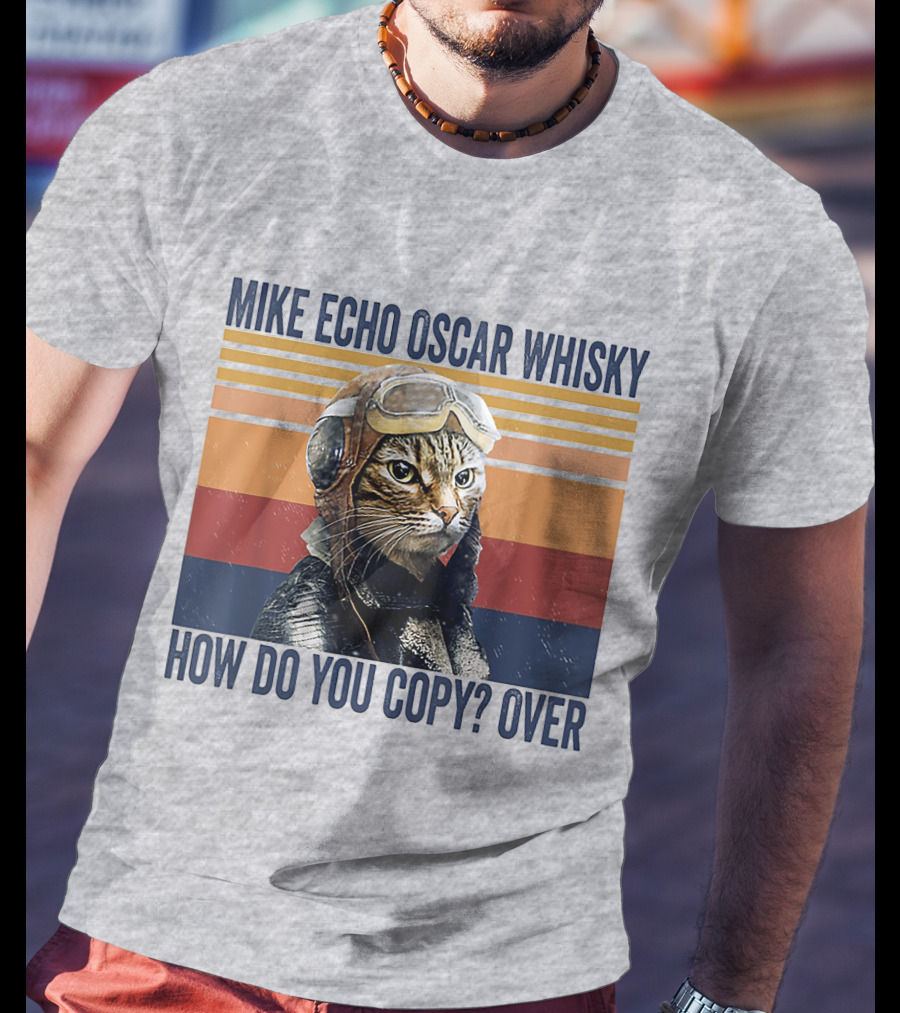 Mike Echo Oscar Whisky How Do You Copy Over Vintage Pilot Cat T-Shirt