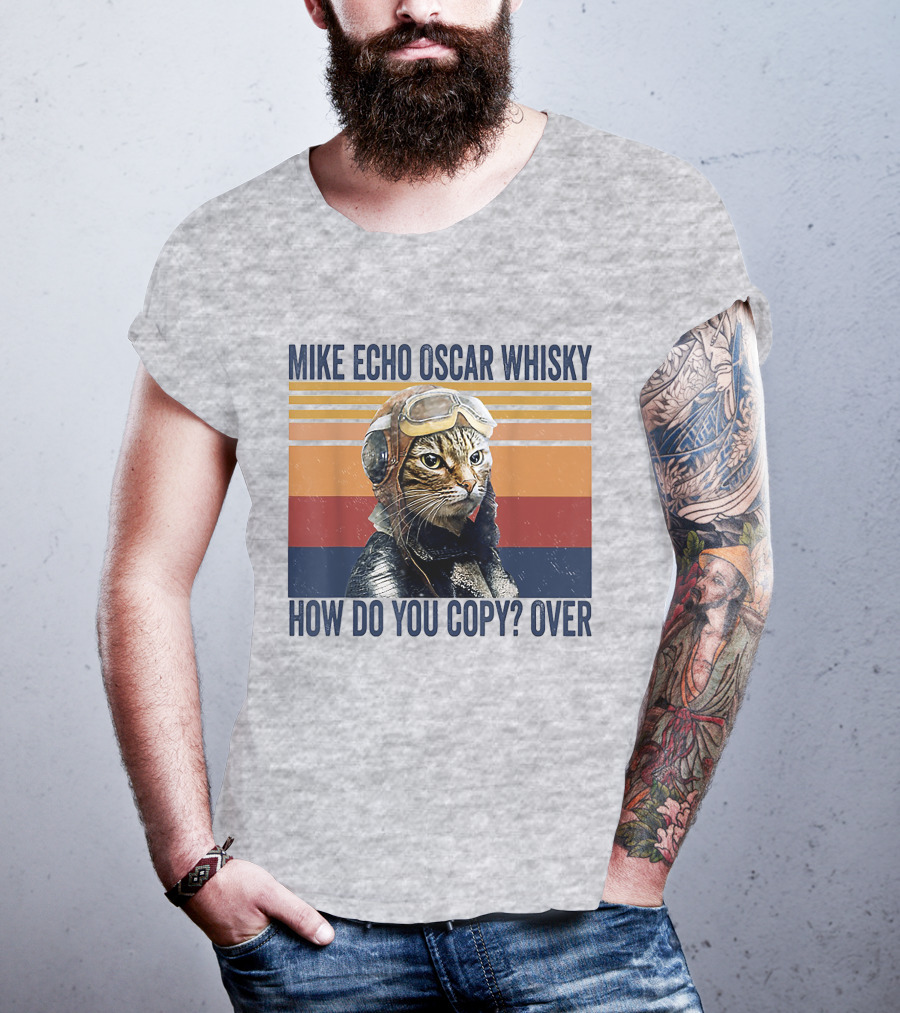 Mike Echo Oscar Whisky How Do You Copy Over Vintage Pilot Cat T-Shirt
