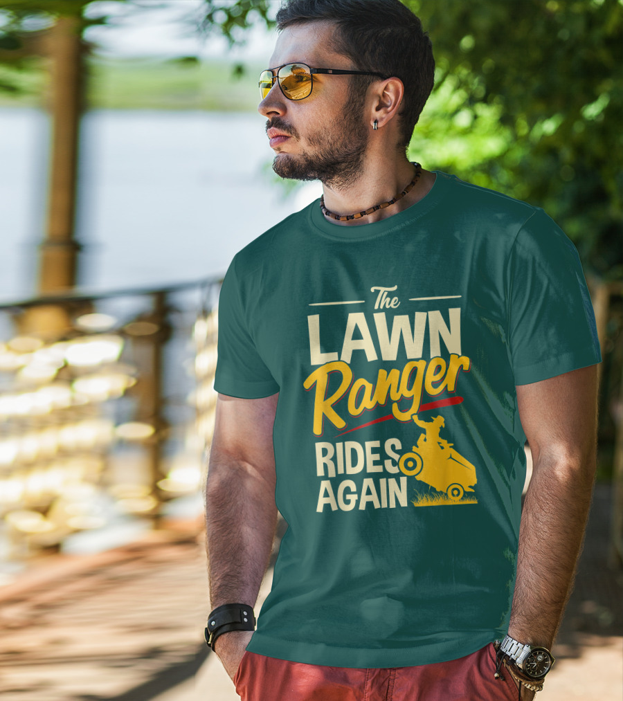 The Lawn Ranger Rides Again Lawn Tractor Mowing T-Shirt
