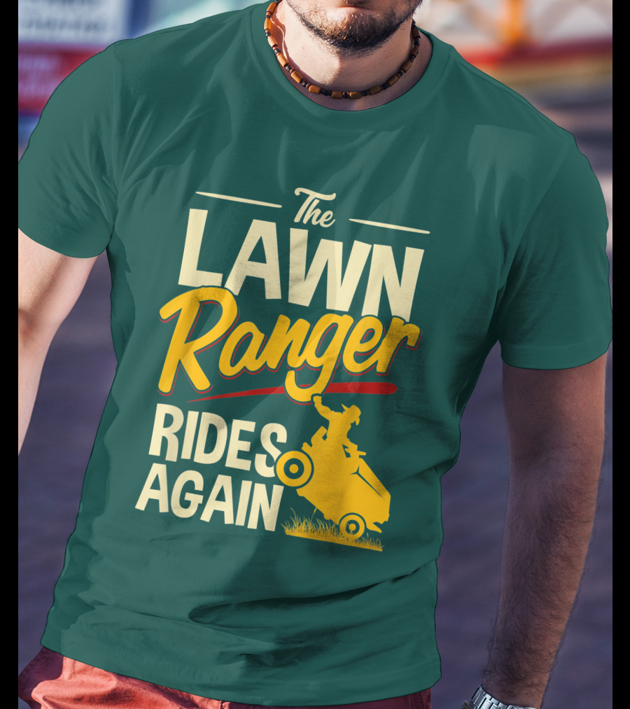 The Lawn Ranger Rides Again Lawn Tractor Mowing T-Shirt