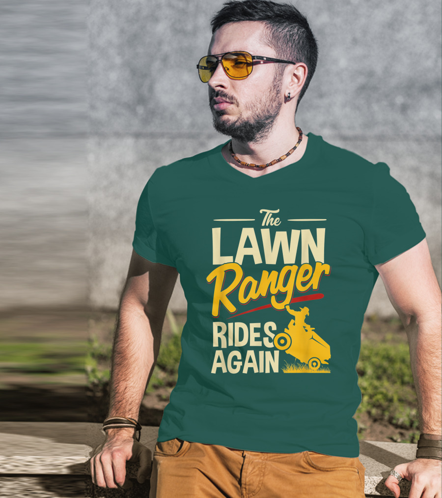 The Lawn Ranger Rides Again Lawn Tractor Mowing T-Shirt