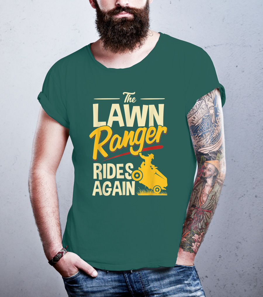 The Lawn Ranger Rides Again Lawn Tractor Mowing T-Shirt