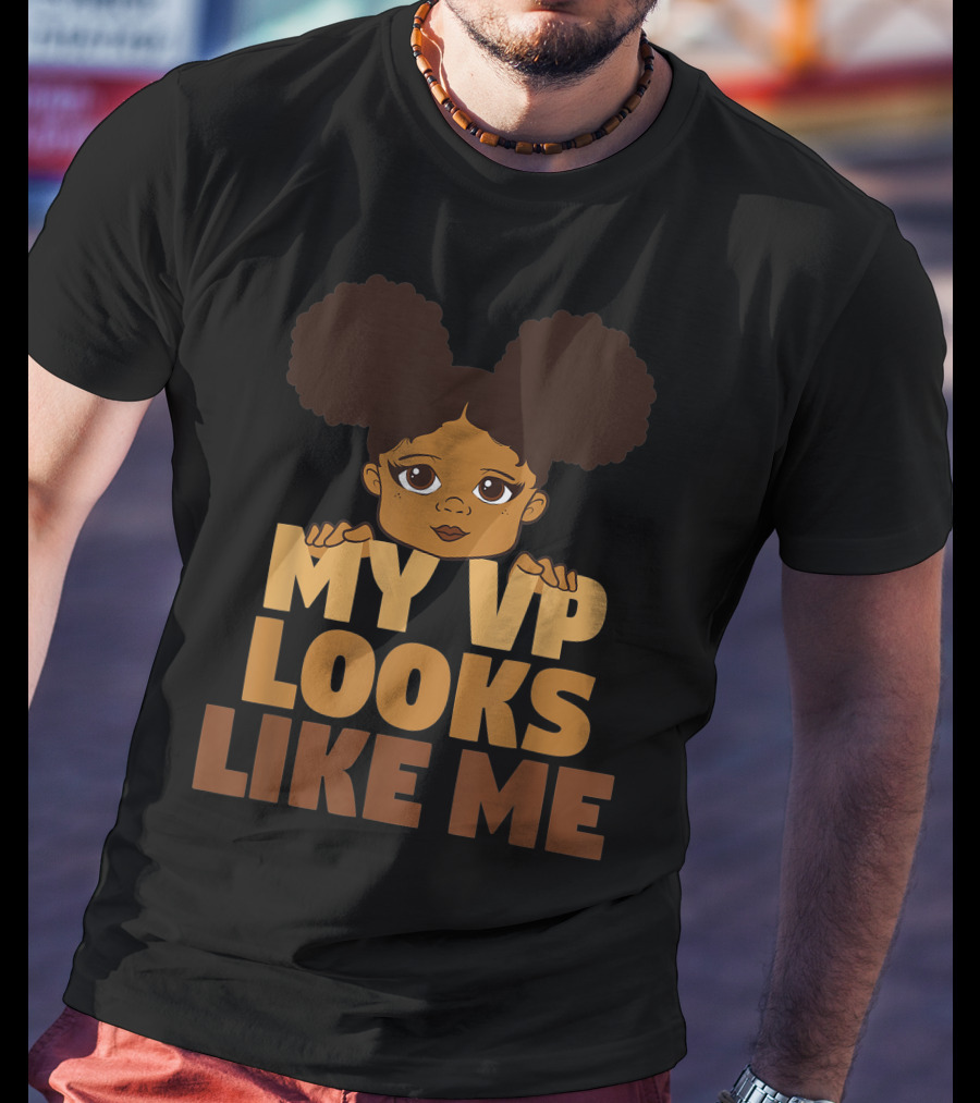 My VP Looks Like Me Black Girl Empowerment T-Shirt