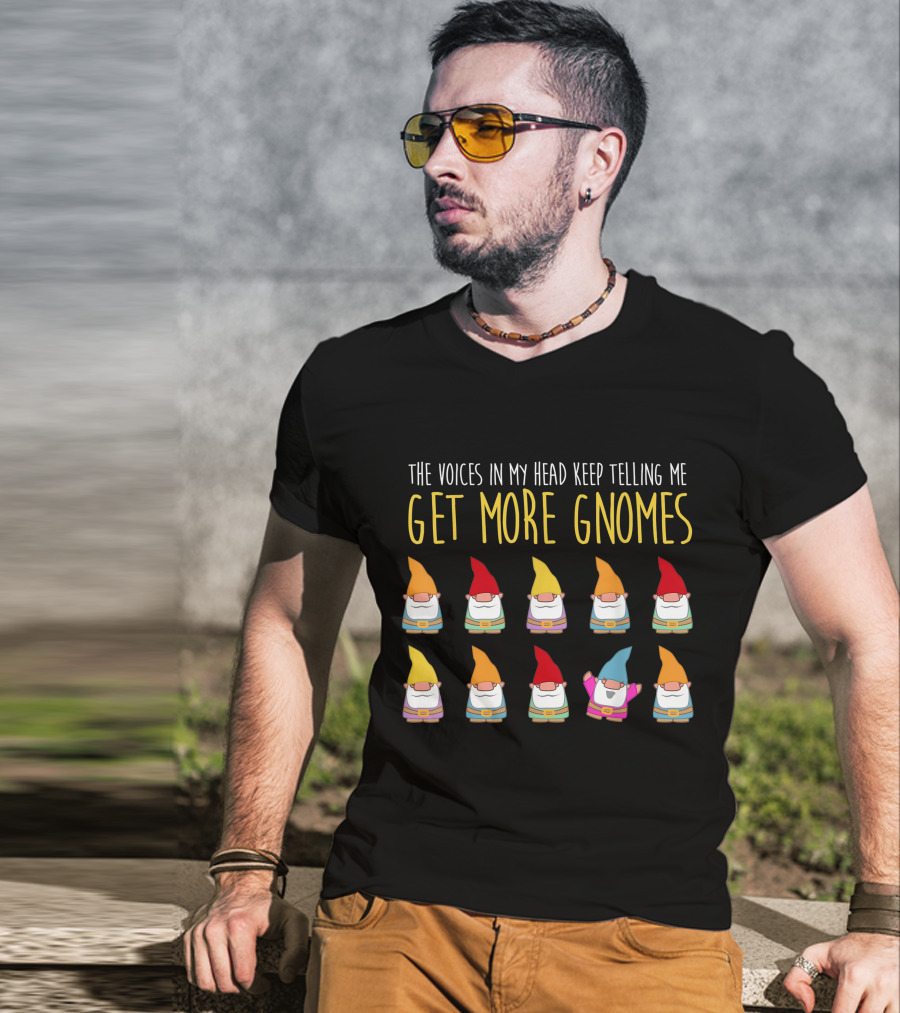 The Voices In My Head Keep Telling Me Get More Gnomes T-Shirt