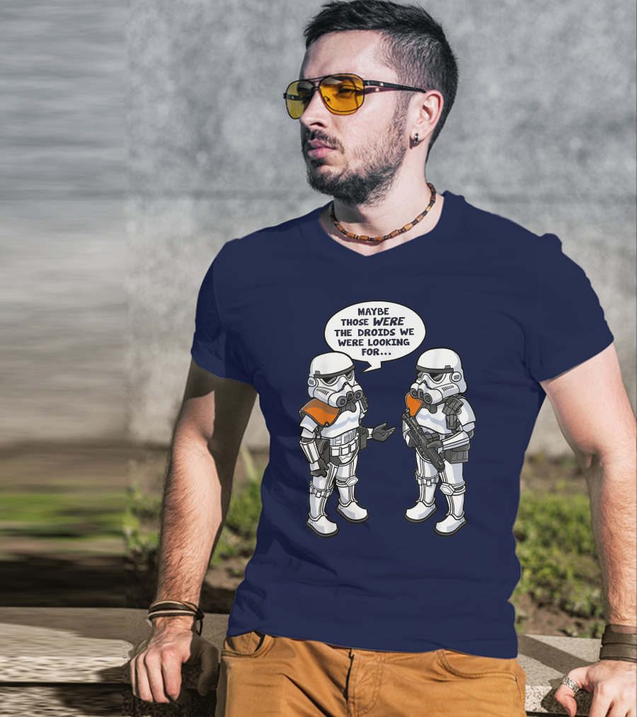 Star Wars Stormtroopers Maybe Those Were The Droids We Were Looking For Wrong Droids Funny Comic T-Shirt