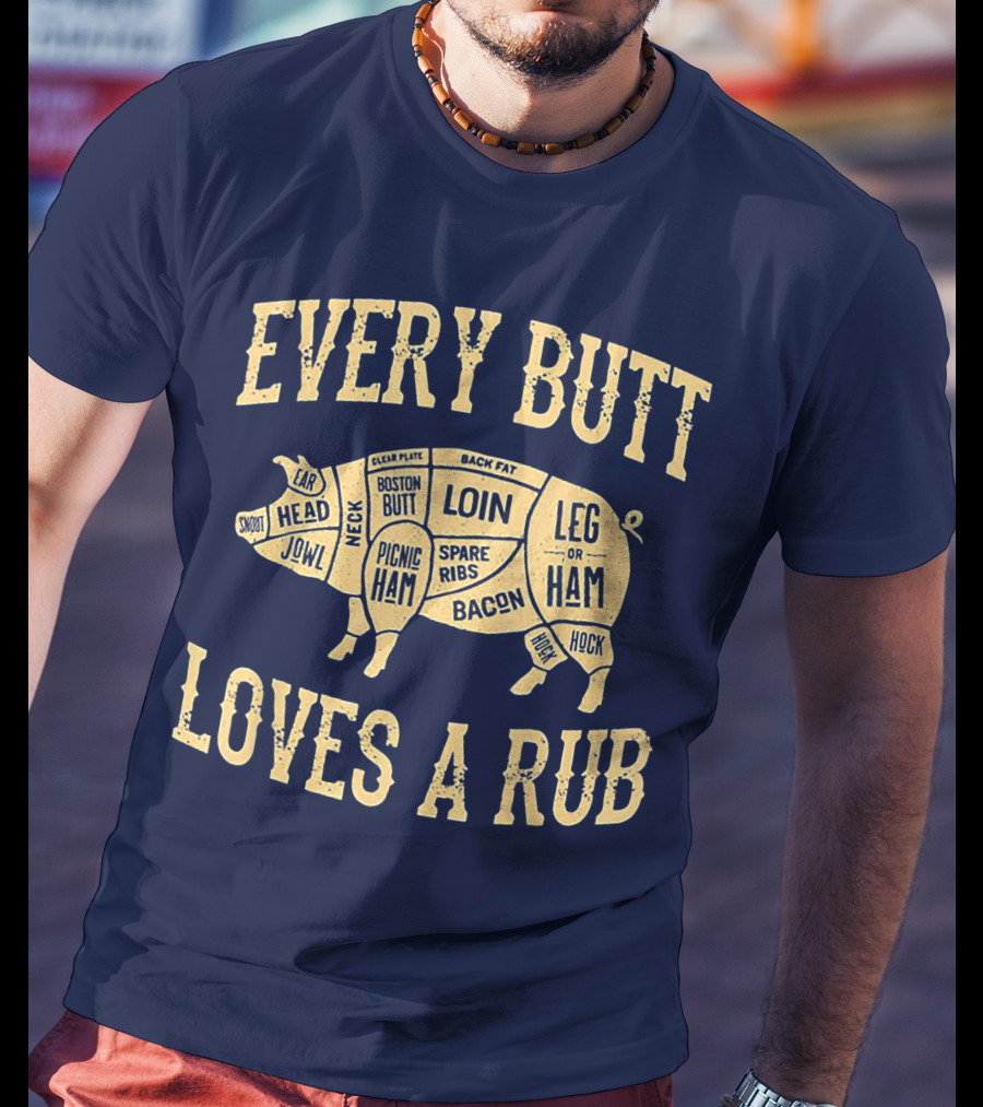 Every Butt Loves A Rub BBQ Pork Cut Diagram T-Shirt