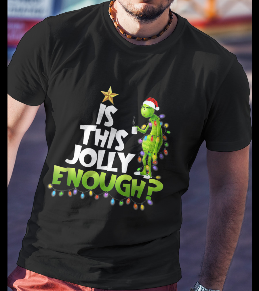 Grinch Is This Jolly Enough With Christmas Lights And Santa Hat T-Shirt