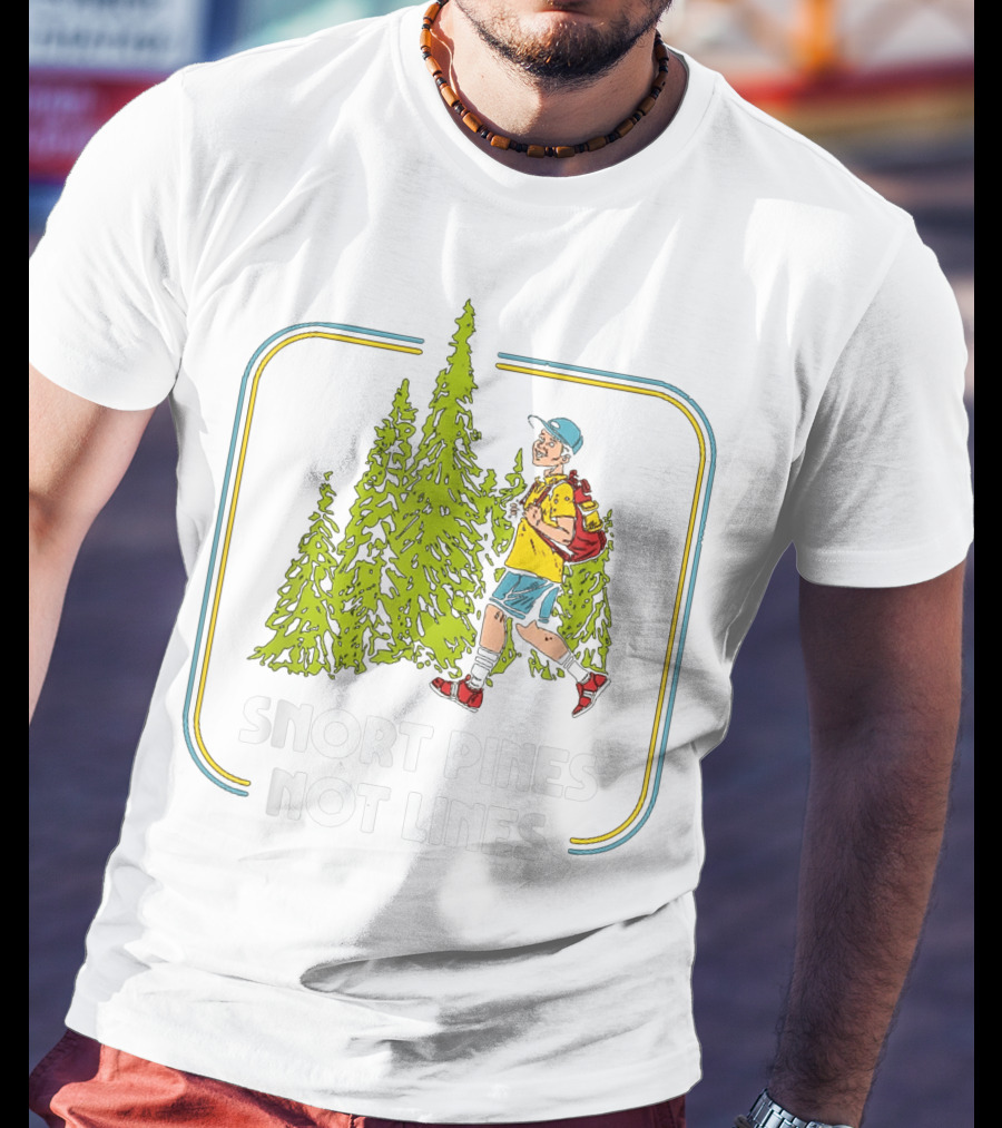 Snort Pines Not Lines Funny Boy With Backpack And Pine Trees T-Shirt