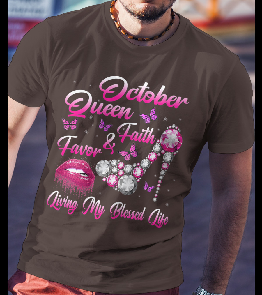 October Queen Faith Favor Living My Blessed Life Butterflies Diamonds Red Lips High Heel T-Shirt