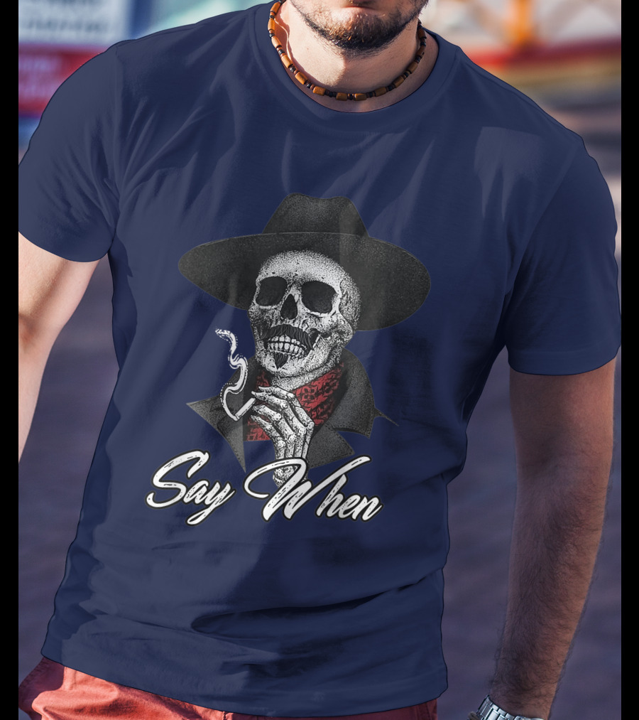 Skull Cowboy Smoking Say When T-Shirt