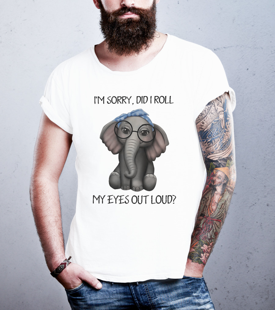 I'm Sorry Did I Roll My Eyes Out Loud Funny Glasses Elephant With Blue Bandana T-Shirt