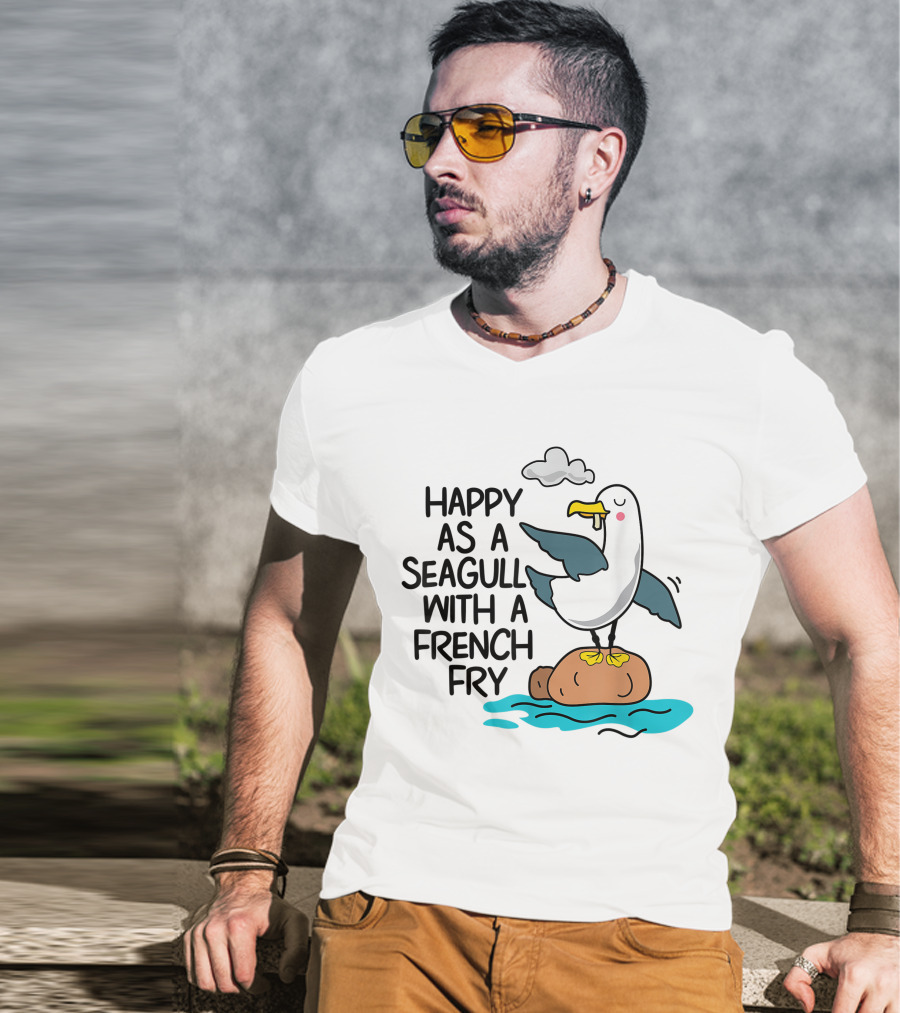Happy As Seagull With French Fry Funny Bird Fries Lover Comedy T-Shirt