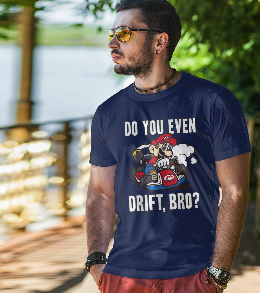 Mario Kart Do You Even Drift Bro Racing Challenge T-Shirt