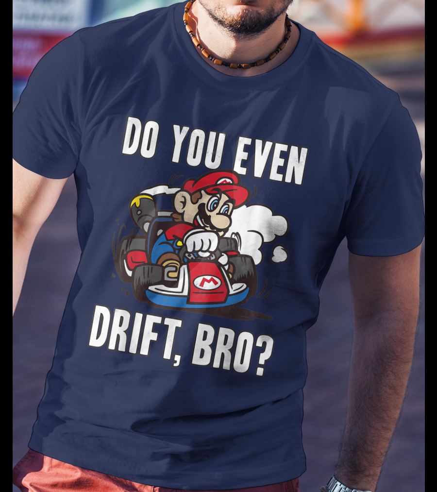 Mario Kart Do You Even Drift Bro Racing Challenge T-Shirt