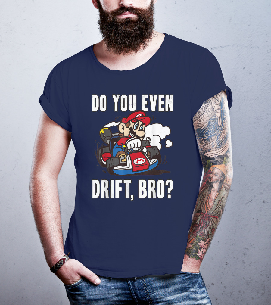 Mario Kart Do You Even Drift Bro Racing Challenge T-Shirt