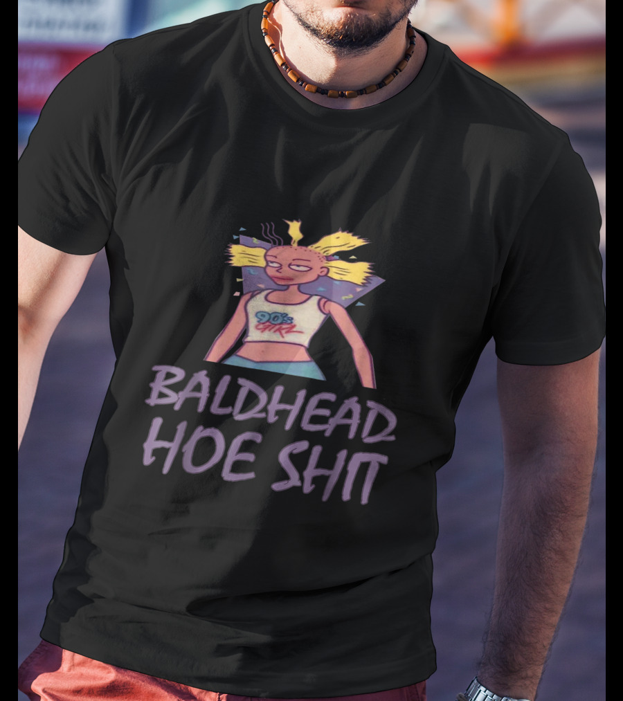 BALDHEAD HOE SHIT 90s GIRL T-Shirt