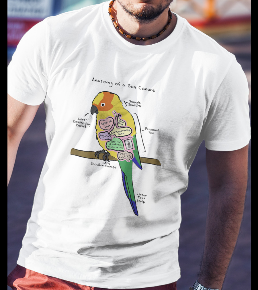 Anatomy Of A Sun Conure Parrot Snuggle Sensors Shirt Destroying Device Funny Parrot T-Shirt