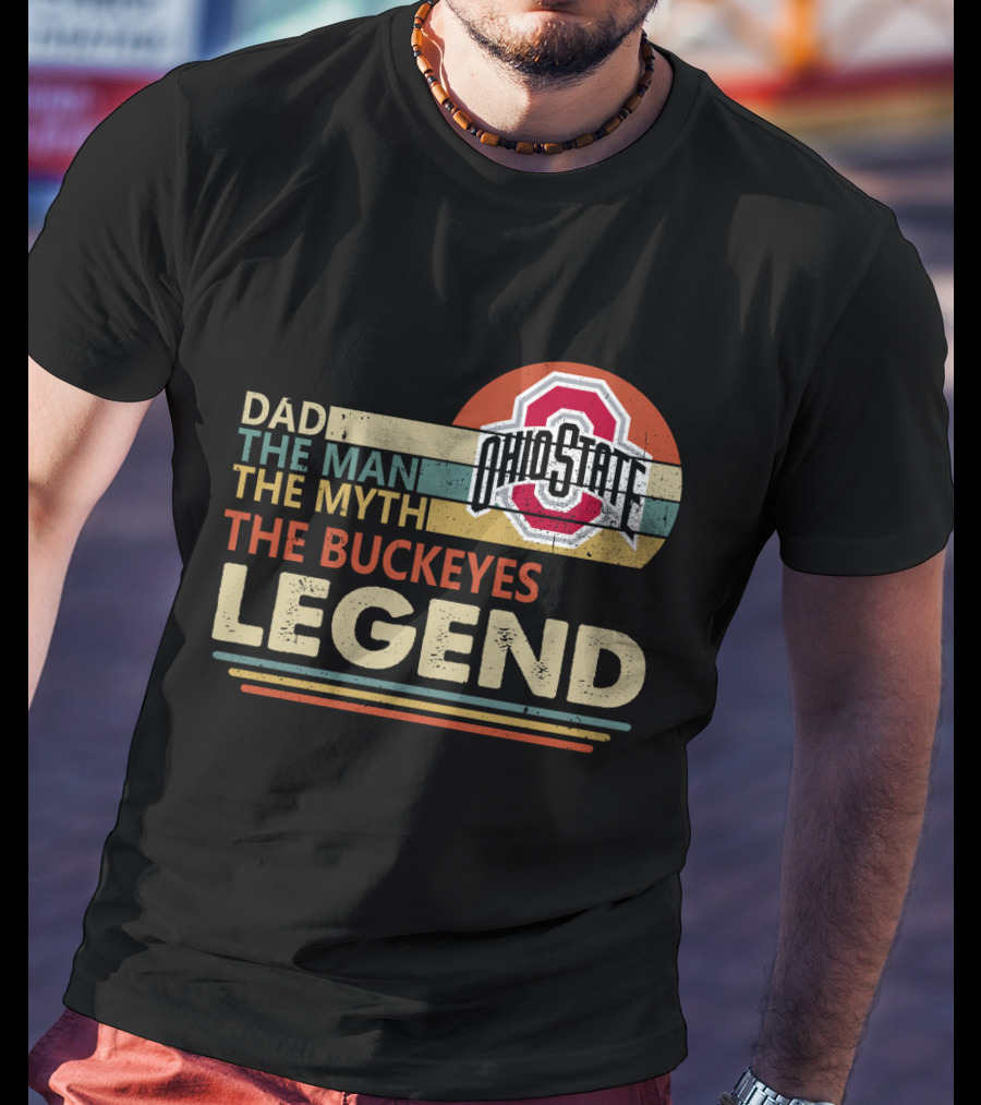 Ohio State Buckeyes Dad The Man The Myth The Legend T-Shirt