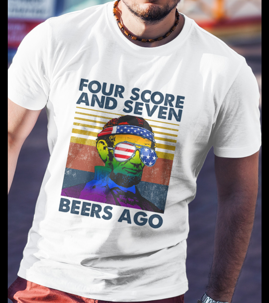 Four Score And Seven Beers Ago Patriotic Lincoln Vintage T-Shirt