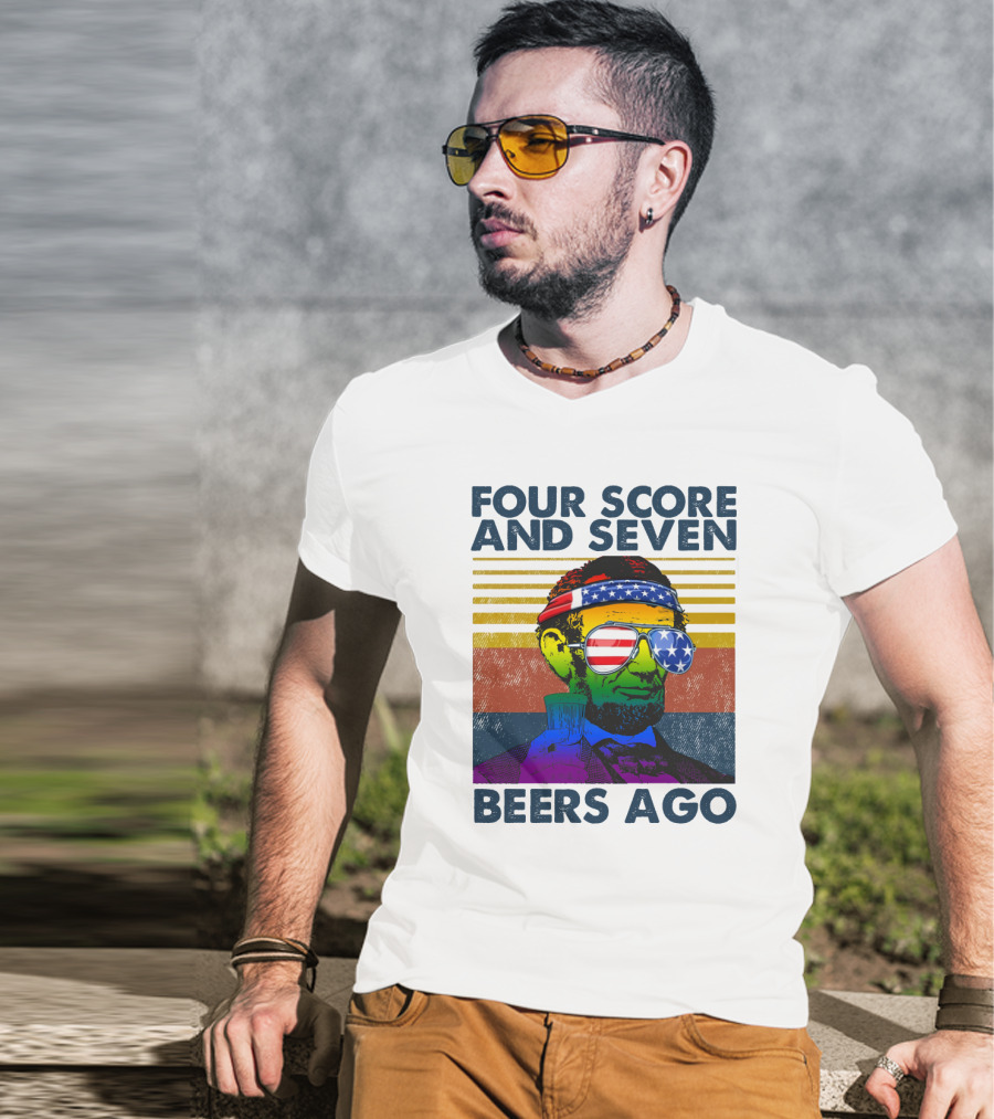Four Score And Seven Beers Ago Patriotic Lincoln Vintage T-Shirt