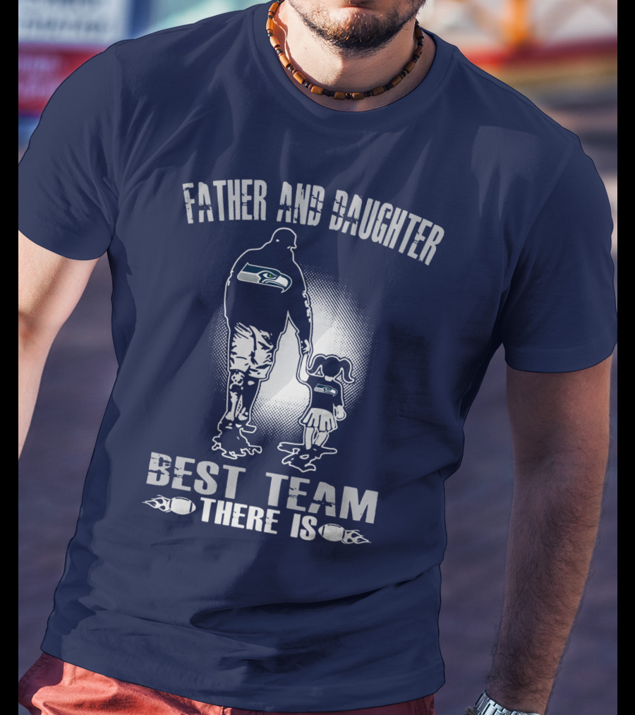 Seattle Seahawks Father And Daughter Best Team There Is T-Shirt