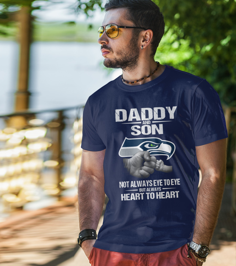 Seattle Seahawks Daddy And Son Not Always Eye To Eye But Always Heart To Heart T-Shirt