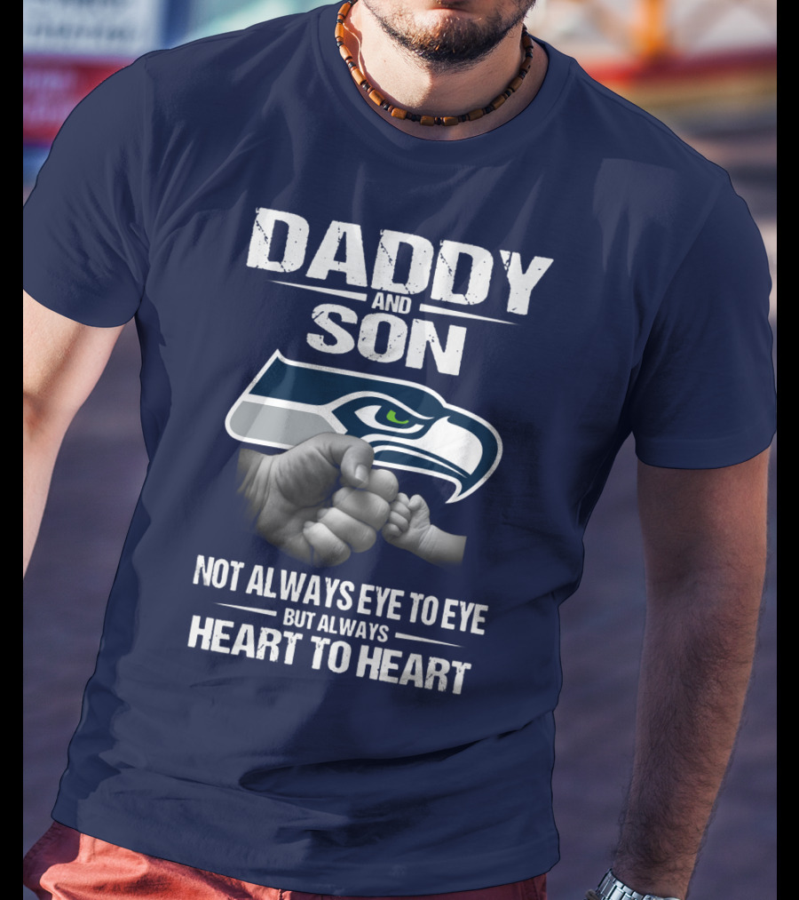 Seattle Seahawks Daddy And Son Not Always Eye To Eye But Always Heart To Heart T-Shirt