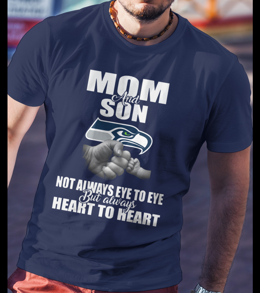 Mom And Son Seattle Seahawks Not Always Eye To Eye But Always Heart To Heart T-Shirt