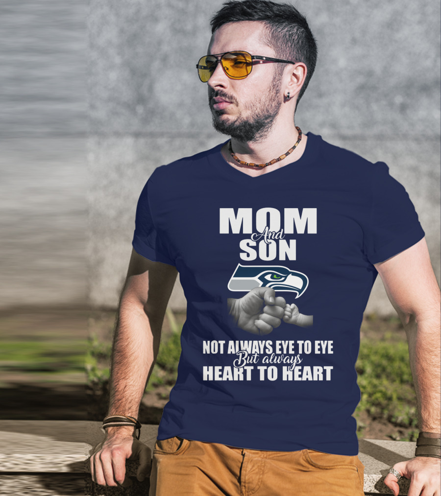 Mom And Son Seattle Seahawks Not Always Eye To Eye But Always Heart To Heart T-Shirt
