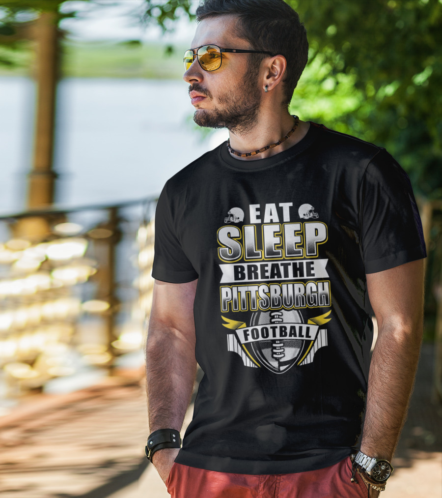 Eat Sleep Breathe Pittsburgh Football T-Shirt