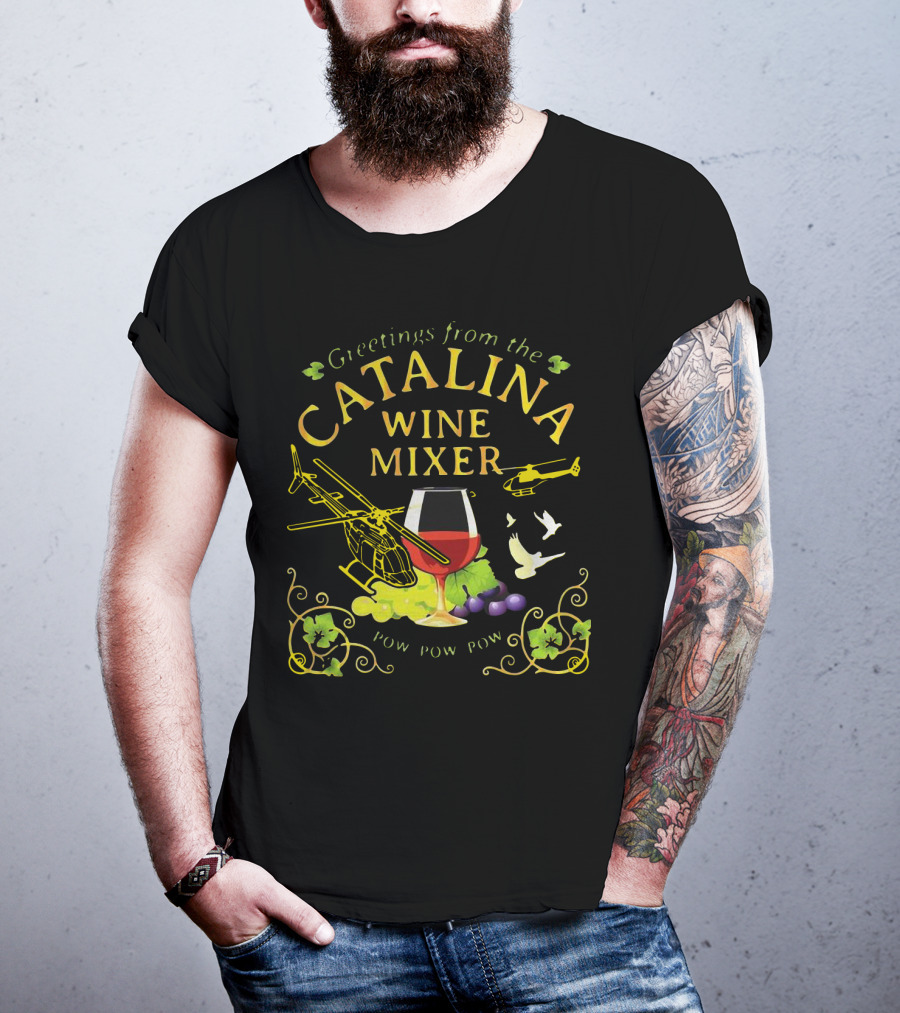 Greetings From The Catalina Wine Mixer Grape Pow Pow Pow Helicopters T-Shirt