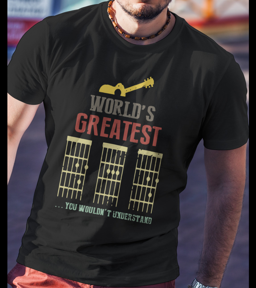 World's Greatest Guitar Chord You Wouldn't Understand T-Shirt