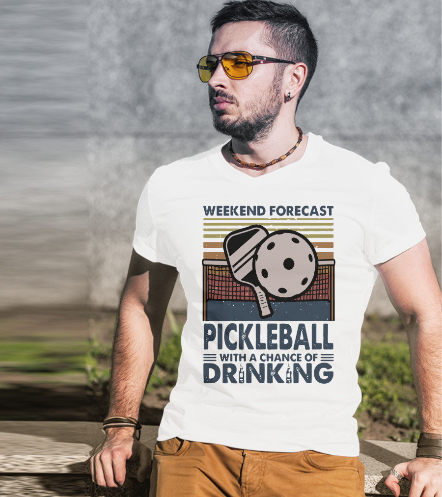 Weekend Forecast Pickleball With A Chance Of Drinking Paddle And Ball Retro T-Shirt