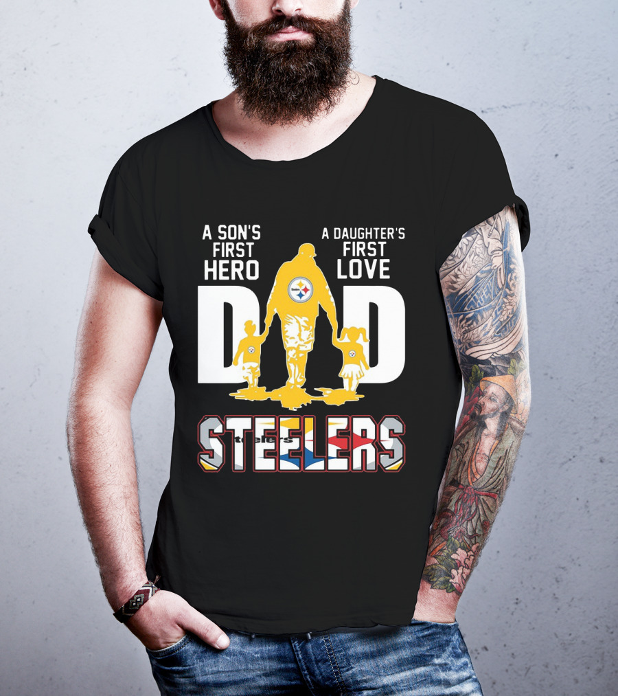 Steelers Dad A Son's First Hero A Daughter's First Love T-Shirt