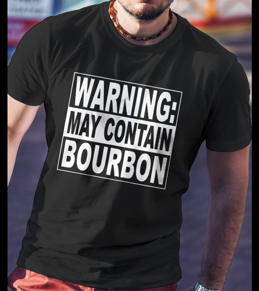 Warning May Contain Bourbon T-Shirt