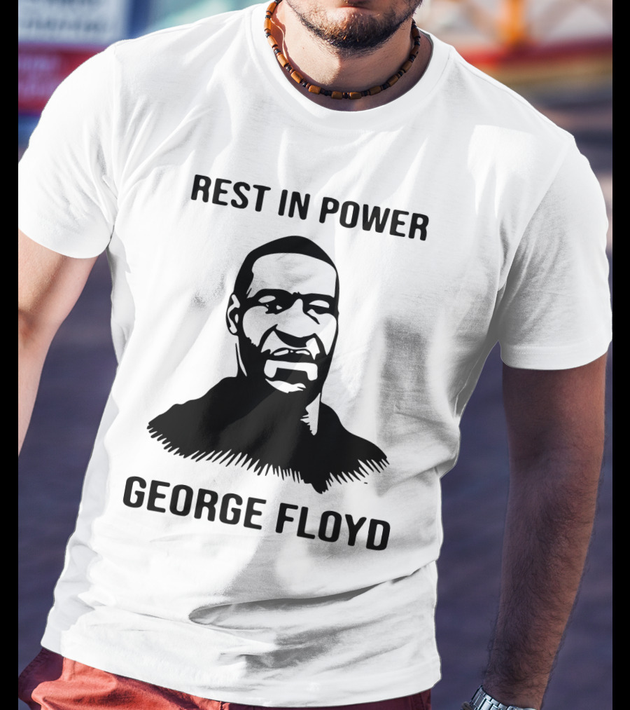 Rest In Power George Floyd T-Shirt