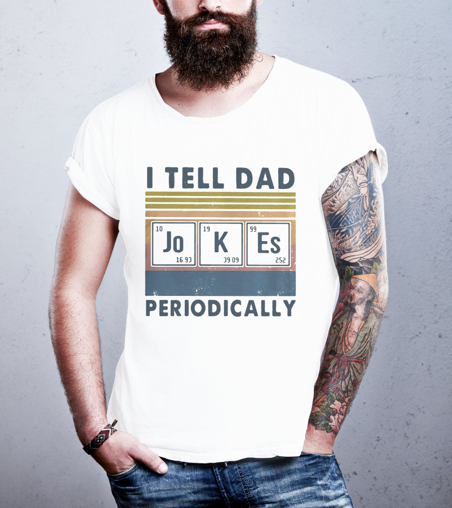 I Tell Dad Jokes Periodically Vintage Style Chemistry Elements T-Shirt