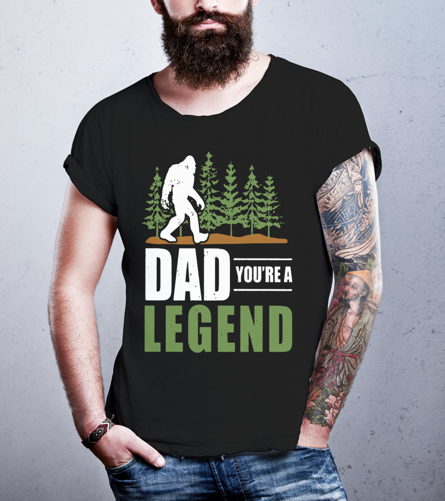 Big Foot Dad You're A Legend Forest T-Shirt