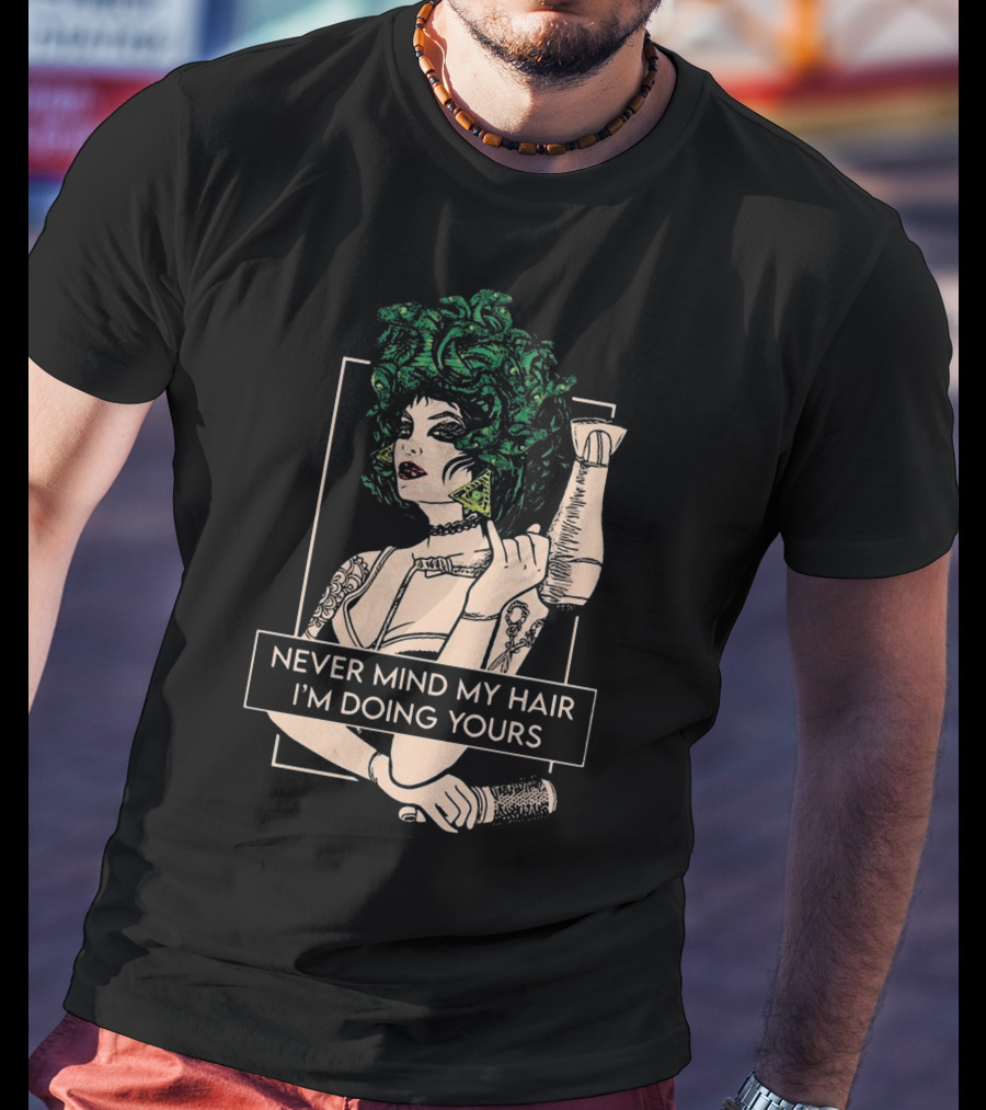 Never Mind My Hair I'm Doing Yours Hairdresser Illustration With Green Hair Woman Holding Hairdryer T-Shirt