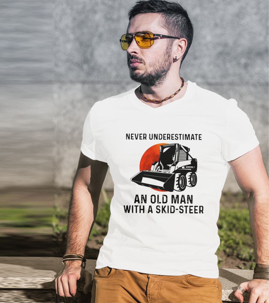 Never Underestimate An Old Man With A Skid Steer Vintage Style Construction Equipment T-Shirt