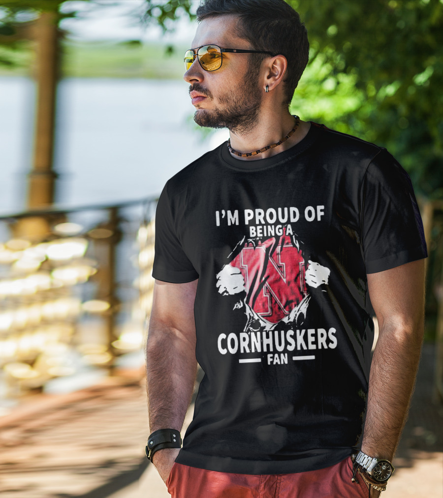 I'm Proud Of Being A Nebraska Cornhuskers Fan T-Shirt