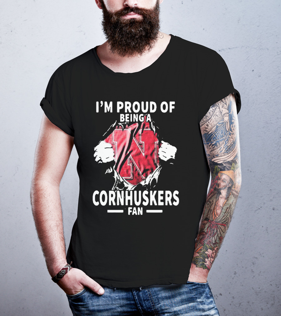 I'm Proud Of Being A Nebraska Cornhuskers Fan T-Shirt