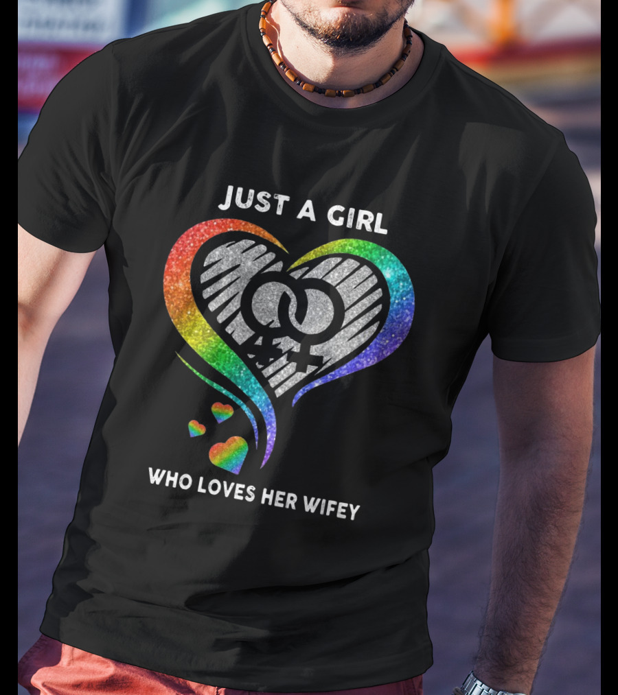 Just A Girl Who Loves Her Wifey Rainbow Heart T-Shirt