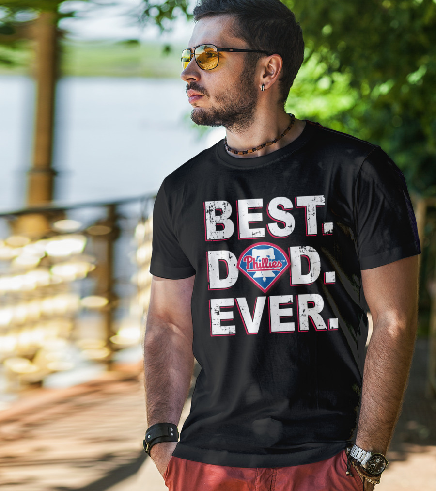 Best Dad Ever Phillies T-Shirt