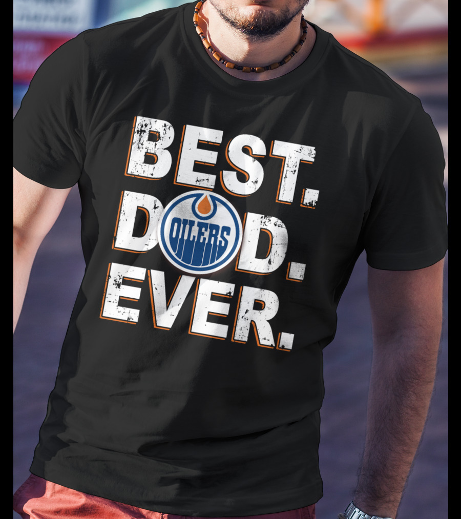 Best Dad Ever Edmonton Oilers Logo Fan T-Shirt