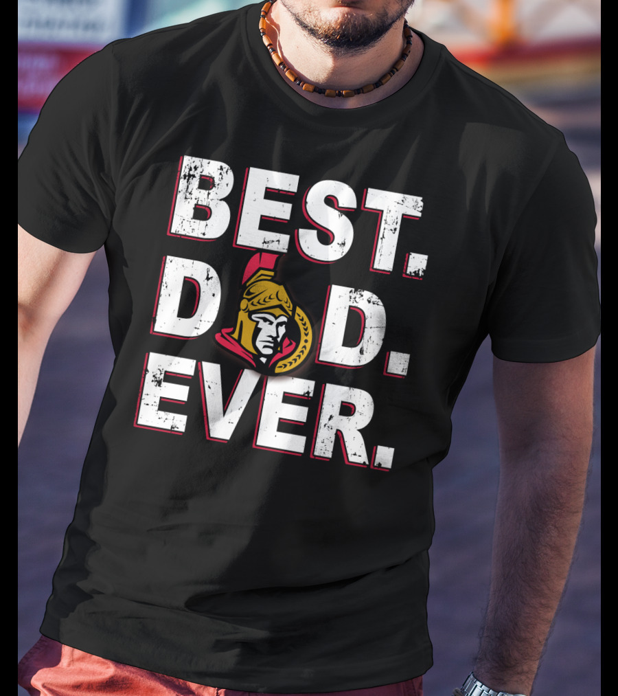 Best Dad Ever Ottawa Senators T-Shirt