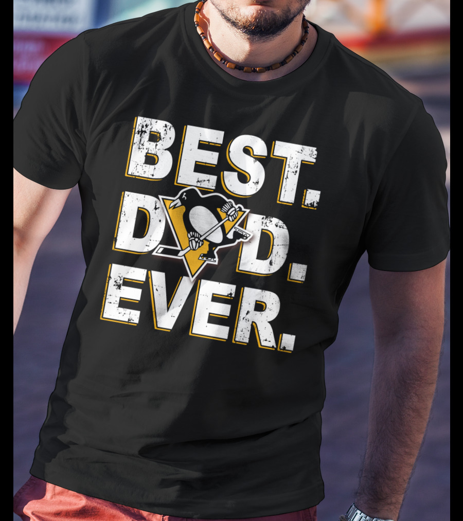 Best Dad Ever Pittsburgh Penguins Hockey Fan T-Shirt