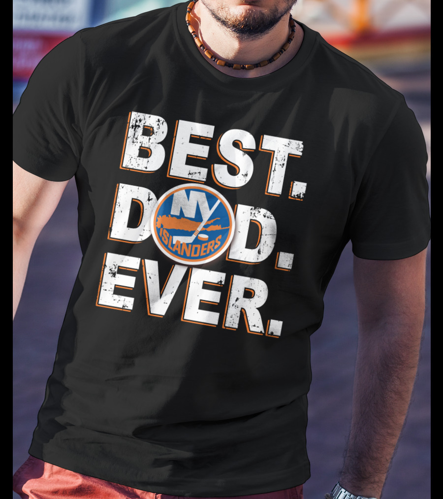Best Dad Ever NY Islanders Hockey Fan T-Shirt