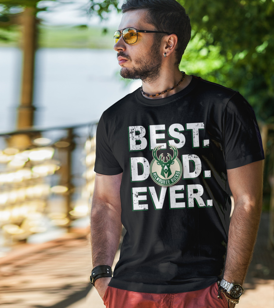 Best Dad Ever Milwaukee Bucks T-Shirt