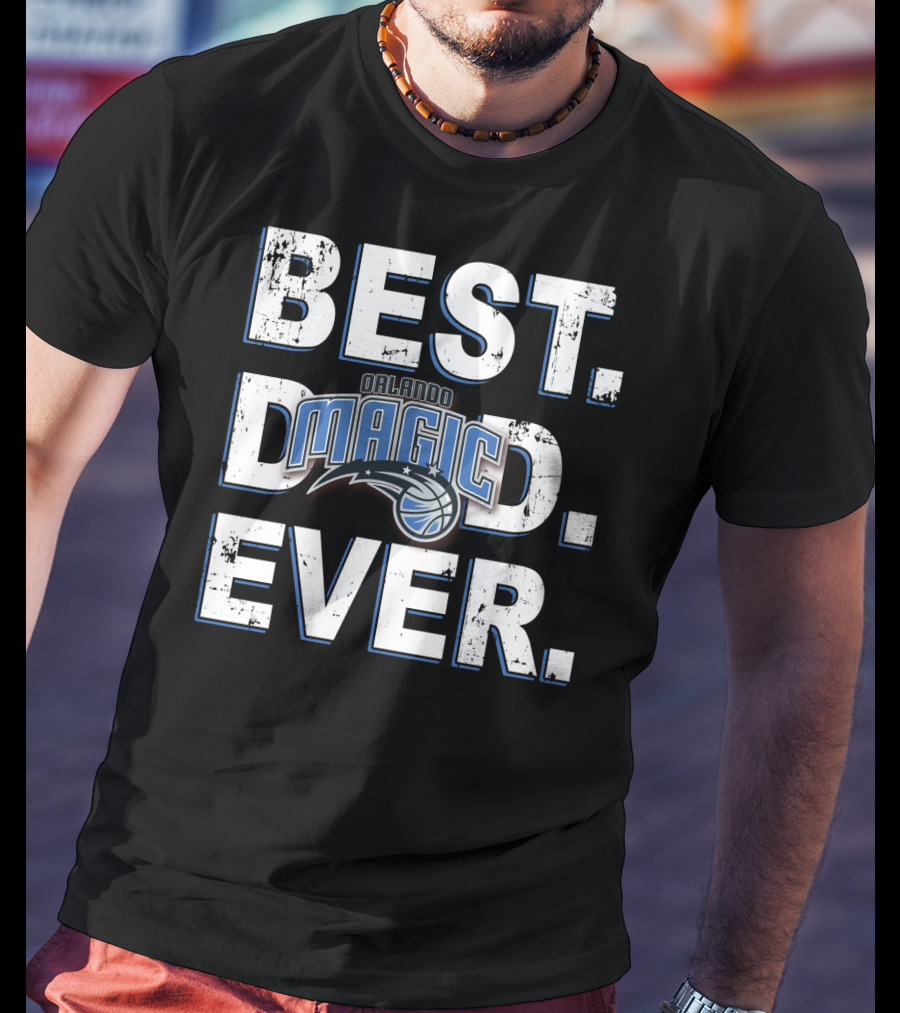 Best Dad Ever Orlando Magic T-Shirt